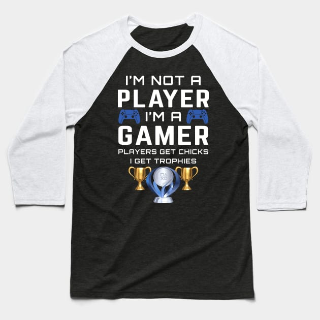 I'm not a PLAYER - I'm a GAMER Baseball T-Shirt by MrDrajan